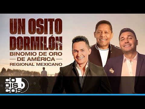 Un Osito Dormilón Regional Mexicano, Binomio De Oro De América - Video Oficial