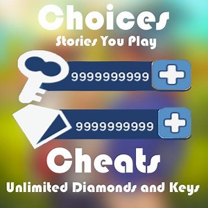 Choices Mod Apk - How to Get Unlimited Choice Keys and Diamonds in Stories You Play - What Box Game