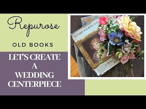 How to Create Wedding Centerpieces out of Old Books.