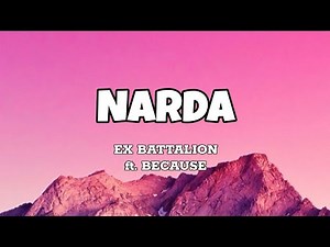 Narda - Ex Battalion ft. Because (Lyrics)