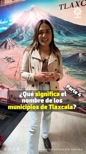 🧐 ¿Qué significa el nombre de los #municipios? Parte 4 La historia y la cultura de #Tlaxcala están escritas en los nombres de sus municipios, que resguardan el legado del náhuatl. Aquí te damos los detalles, da clic ➡ https://tinyurl.com/ykbkc7cm | El Sol de Tlaxcala