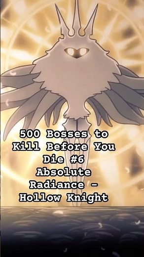 500 Bosses To Kill Before You Die 6: Absolute Radiance - Hollow Knight