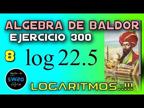 Logaritmos - Algebra de Baldor Desde Cero - Ejercicio 300 8