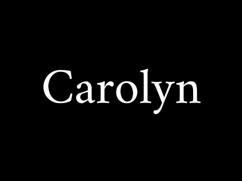How to Pronounce Carolyn (Name)