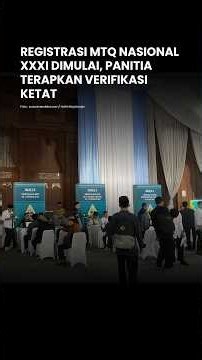 Registrasi MTQ Nasional XXXI Dimulai, Panitia Terapkan Verifikasi Ketat
