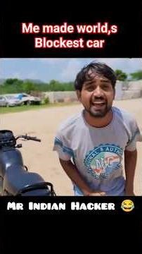 Mr. Indian Hacker 😂😭........?!✓Me made world,s Blockest car #viralvideo #shots #mrindianhacker