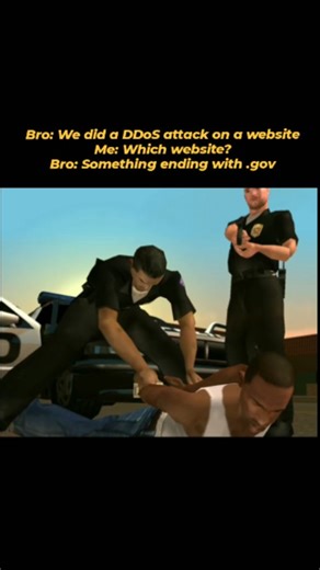 DEVSEC on Instagram: "POV: When your “practice DDoS” turns into a federal investigation 🚔😂 #CyberSecurity #EthicalHacking #HackResponsibly #CyberMeme #InfoSecHumor #TechHumor #POV #MemeReel #FunnyReel #ViralReel #TrendingReel #Relatable #GTA #GTAMeme #GamingMeme #MemeLife #CyberAwareness #DDoS #Infosec #HackerHumor #TechMeme"