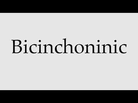 How to Pronounce Bicinchoninic