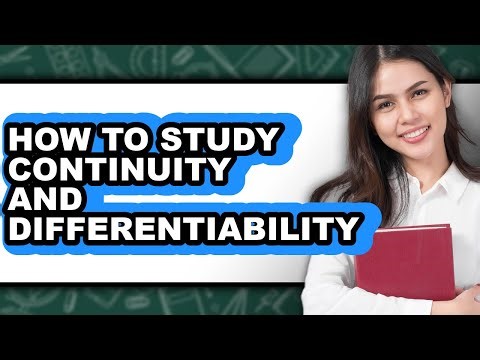 How to Study Continuity and Differentiability (updated)