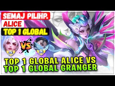 Top 1 Global Alice VS Top 1 Global Granger [ Top 1 Global Alice ] Semaj Pilihp. Mobile Legends Build