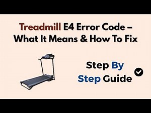 Treadmill E4 Error Code – What It Means & How To Fix
