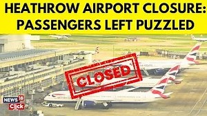 "It's going to be a significant disruption": Aviation analyst weighs in on London's Heathrow airport's closure, says it will have far-reaching implications #London #Heathrow #HeathrowAirport | News18 | Facebook