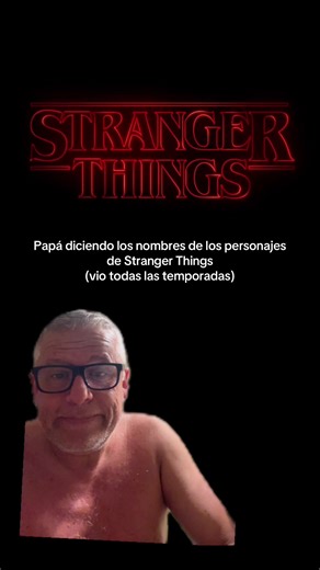Papá experto en Stranger Things: nombres y personajes