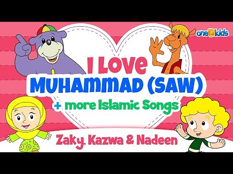 I Love Muhammad + more Islamic Songs | Zaky, Kazwa, Nadeen