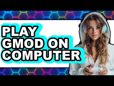 How to Play Gmod on Computer 2025 - Full Guide