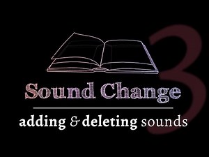 Sound Change - Epenthesis & Elision (part 3 of 5)