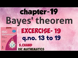 Bayes theorem Ex-19.3 | class12| Isc | s chand