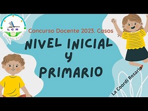 Casos Nivel Inicial y Primaria 2da Parte. Concurso Docente 2023