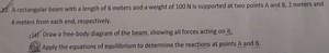 A rectangular beam with a length of 6 meters and a weight of 10... | Filo