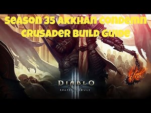 [Diablo III] Season 35 Akkhan Condemn Crusader Build Guide (GR Tier: S)