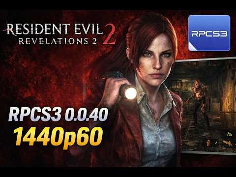 RPCS3 0.0.40-19060 | Resident Evil Revelations 2 (PS3) — Tested Settings + Gameplay | 1440p60