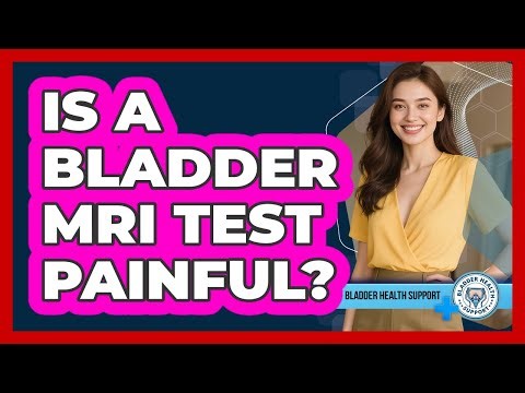 Is a Bladder MRI Test Painful?