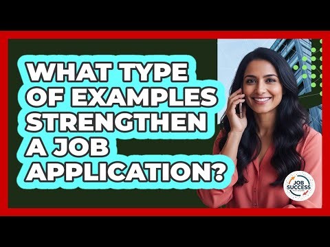 What Type Of Examples Strengthen A Job Application?