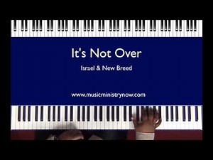 "It's Not Over" - "Israel & New Breed" Piano Tutorial