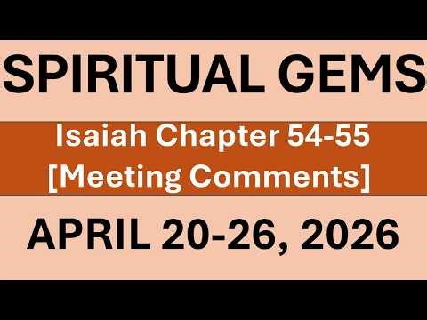 Spiritual Gems for this Week | April 20-26, 2026 | Isaiah 54-55 | Practical Meeting Comments
