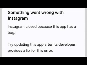 Fix Something went wrong with Instagram closed because this app has a bug.try updating this app