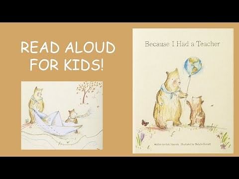 Because I Had A Teacher Book Read Aloud For KIDS!