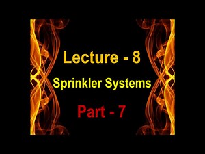 fire course - Lecture - 8 : Fire Sprinkler Systems Part - 7