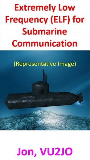 Extremely Low Frequency (ELF) for Submarine Communicatation