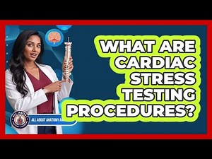 What Are Cardiac Stress Testing Procedures?