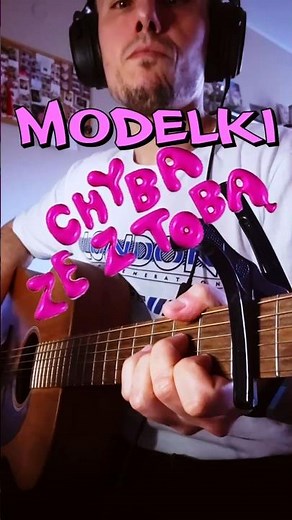 Jak zagrać na gitarze CHYBA ŻE Z TOBĄ Modelki