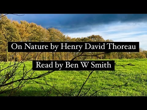 On Nature by Henry David Thoreau (read by Ben W Smith)
