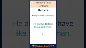 Behave meaning Behave in a Sentence Most common words in English shorts