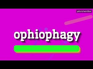 OPHIOPHAGY - HOW TO PRONOUNCE IT!?