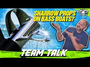 TEAM TALK: SHARROW PROPS ON BASS BOATS??? (ULTIMATE PROP?)