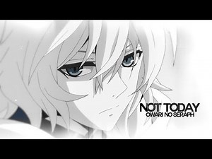 Not Today | Owari no Seraph