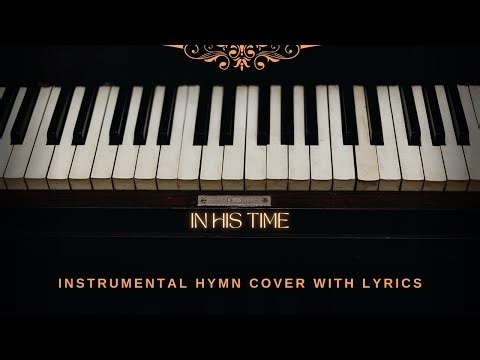 IN HIS TIME (WITH LYRICS) | INSTRUMENTAL CHRISTIAN HYMN