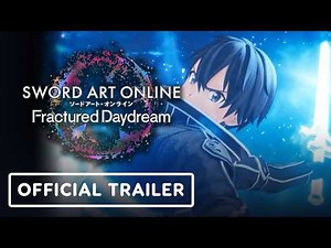 Sword Art Online: Fractured Daydream - Official Single Player Mode Trailer