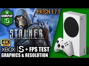 Stalker 2: Patch 1.7.1 - Xbox Series S Gameplay + FPS Test