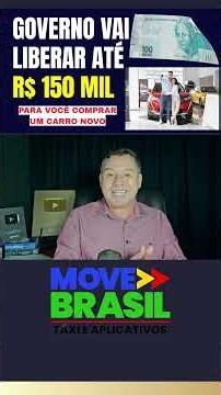 The government will release up to R$150,000 for you to buy a new car.