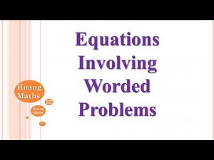 Equations Involving Worded Problems: Part 1