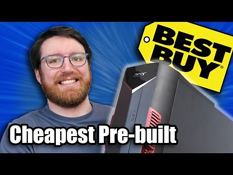 I bought the cheapest "Gaming" pre-built PC from Best Buy