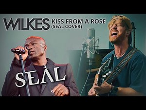 Seal - Kiss From A Rose - WILKES Acoustic Cover (Lyric Video)