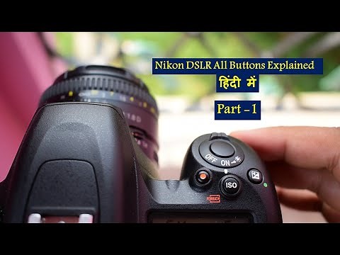Nikon DSLR All Buttons Explained | Nikon D7500 , D7200, D7000, D750 ALL Buttons and Customization.