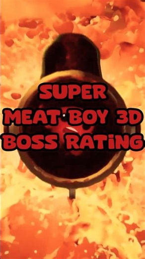 Super Meat Boy 3D - All Bosses Ranked! What’s Your Favorite Boss?