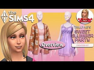 Trillyke's Sweet Slumber Party Creator Kit Overview (& Giveaway Closed) (Sims 4)